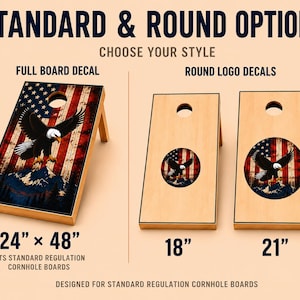 May include: Cornhole board decals featuring a bald eagle over mountains and an American flag. Options include a full board decal measuring 24 inches by 48 inches, and round logo decals in 18-inch and 21-inch sizes. Text reads STANDARD & ROUND OPTIONS.
