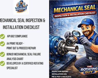 API 682 Mechanical Seal Inspection & Installation Checklist | Failure Analysis | Refinery Reliability Template | Canva PDF