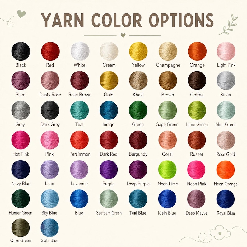 May include: A color chart titled YARN COLOR OPTIONS displaying fifty-eight circular yarn samples in various shades including black, red, white, cream, yellow, champagne, orange, pink, plum, rose, gold, khaki, brown, coffee, silver, grey, teal, indigo, green, and blue.