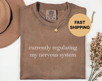 Currently Regulating My Nervous System Shirt, Mental Health Anxiety, Comfort Colors