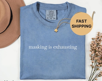 Masking Is Exhausting Comfort Colors 1717 Unisex T-Shirt