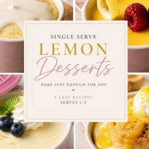 May include: A collage of four images showcasing single-serve lemon desserts in pink bowls. The desserts include lemon pudding, lemon cake with whipped cream, and lemon curd with a raspberry. Text overlay reads "SINGLE SERVE LEMON Desserts" and "4 EASY RECIPES SERVES 1-2."
