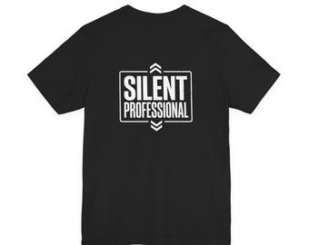 Silent Professional Military Shirt, Minimalist Operator Tee, Tactical Graphic T-Shirt, Veteran Gift, Patriot Apparel