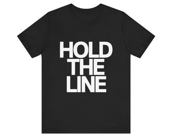 Hold the Line, Patriotic Graphic Tee, Minimalist American T-Shirt, Freedom Apparel, Veteran Support Gift