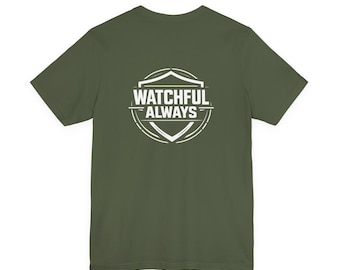 Watchful Always Law Enforcement Support T-Shirt | Police Patrol Duty Tee