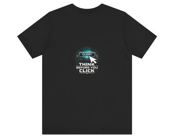 Think Before You Click Cybersecurity Tee | Internet Safety Anti-Phishing Shirt