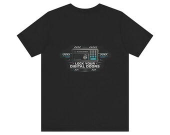 Lock Your Digital Doors Tight T-Shirt | Cybersecurity Tech Tee