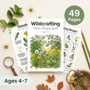 May include: A nature foraging guide for ages 4-7, titled "Wildcrafting." The cover features a colorful illustration of wildflowers and plants. The image includes a dandelion guide, a bingo game, and a basket of flowers. The guide has 49 pages.