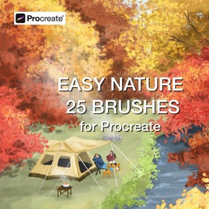 May include: A digital brush set for Procreate titled EASY NATURE 25 BRUSHES for Procreate, featuring a landscape illustration of a tent by a river surrounded by autumn trees and a sidebar displaying 25 white brush stroke patterns on black.