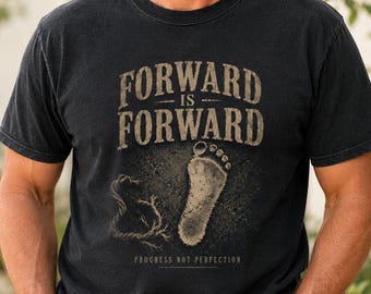 Forward Is Forward T-Shirt: Progress Not Perfection, Recovery Tee