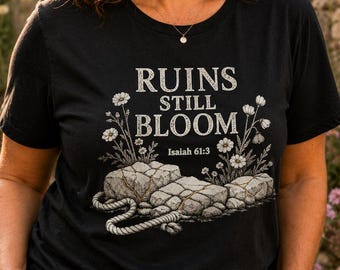 Christian T Shirt Isaiah 61 3 Faith Graphic Tee Floral Bible Verse Ruins Bloom