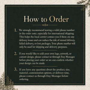 Peut inclure: Un graphique informatif carr&eacute; vert fonc&eacute; avec du texte dor&eacute; intitul&eacute; How to Order. Il &eacute;num&egrave;re trois instructions num&eacute;rot&eacute;es concernant les num&eacute;ros de t&eacute;l&eacute;phone pour la livraison, les demandes de design via Etsy Messages et les questions.