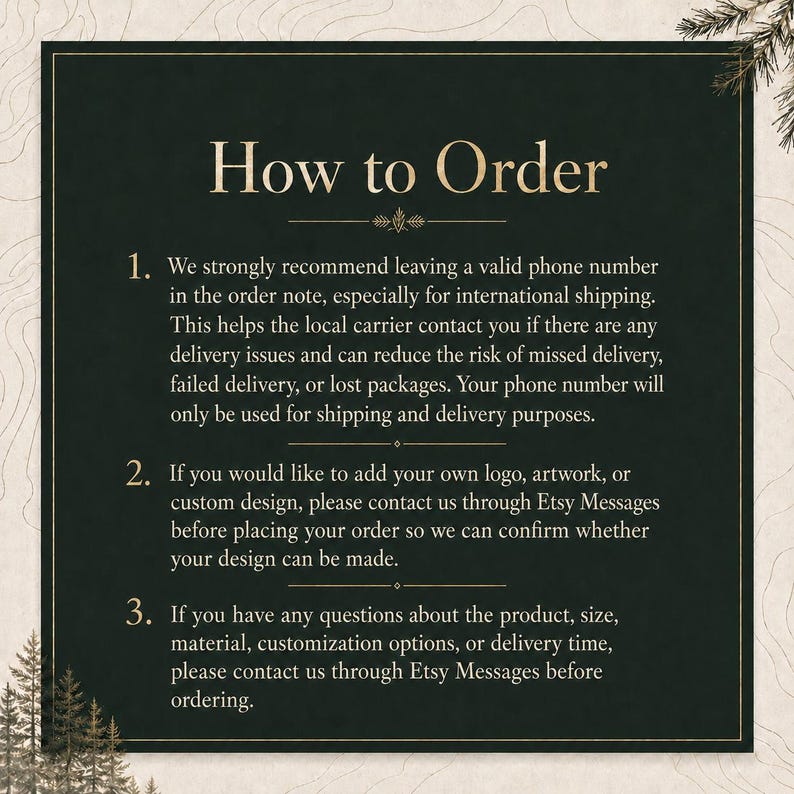 Peut inclure: Un graphique informatif carr&eacute; vert fonc&eacute; avec du texte dor&eacute; intitul&eacute; How to Order. Il &eacute;num&egrave;re trois instructions num&eacute;rot&eacute;es concernant les num&eacute;ros de t&eacute;l&eacute;phone pour la livraison, les demandes de design via Etsy Messages et les questions.