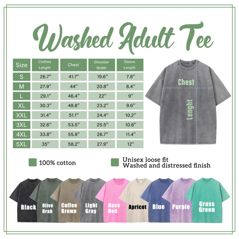 May include: A washed adult tee shirt in various colors, including black, olive drab, and rose red. The image includes a size chart with measurements in inches for chest, length, shoulder width, and sleeve length. The shirt is 100% cotton and has a unisex loose fit with a washed and distressed finish.