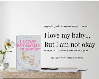 I Love My Baby - Postpartum Survival Guide for Overwhelmed Mums | Emotional Support Ebook (PDF)