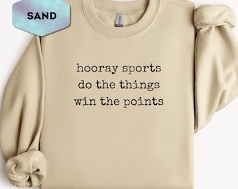 Hooray Sports Do The Things Win The Points Sweatshirt, Funny Sarcastic Sports Mom Crewneck, Game Day Retro Pullover Athlete Gift