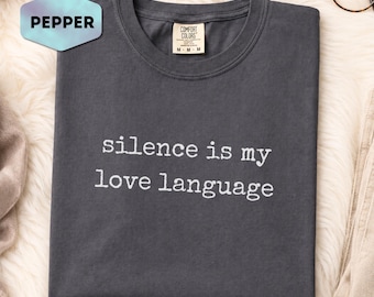 Silence Is My Love Language Graphic Tee, Funny Introvert Saying Shirt, Minimalist Quiet Sarcastic Top, Social Battery Gift Idea