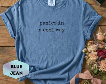 Panics In A Cool Way Graphic Tee, Funny Sarcastic Meme Shirt, Minimalist Dramatic Saying Top, Weirdcore Introvert Humor Gift Idea