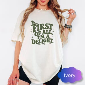First Of All Im A Delight Witch Hat Graphic Tee, Funny Sarcastic Ivory Halloween Shirt, Cute Witchy Saying Top, Comfort Colors Gift
