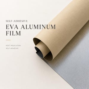 May include: A roll of self-adhesive EVA aluminum film with a textured silver metallic surface and a tan paper backing. The text on the image reads: SELF-ADHESIVE EVA ALUMINUM FILM, HEAT INSULATION, SELF-ADHESIVE. The material is partially unrolled.