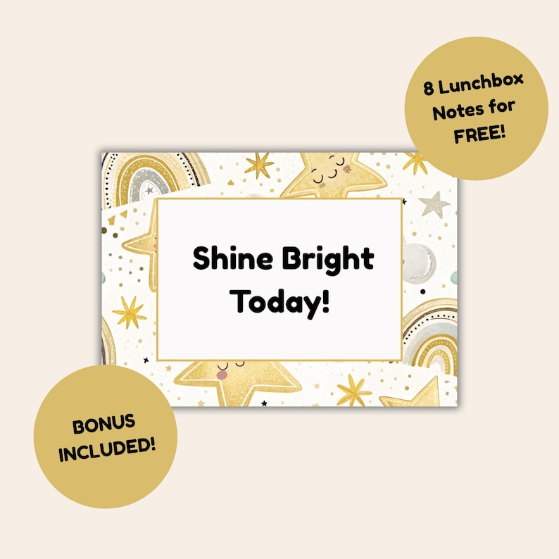 May include: A rectangular card with the text "Shine Bright Today!" is surrounded by gold stars, rainbows, and moons. Two gold circles with text are in the upper right and lower left corners. The card has a white background with a gold border.