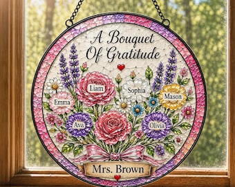 Personalized Bouquet Suncatcher, Teacher Appreciation Gift, Custom Name Flower Suncatcher, Gift for Teacher, Stained Glass Decor