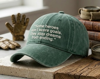 Goalkeeper Hero Quote Embroidered Hat, Soccer Goalie Cap, Some Heroes Don’t Score Goals Hat, Goalkeeper Gift, Soccer Coach Cap