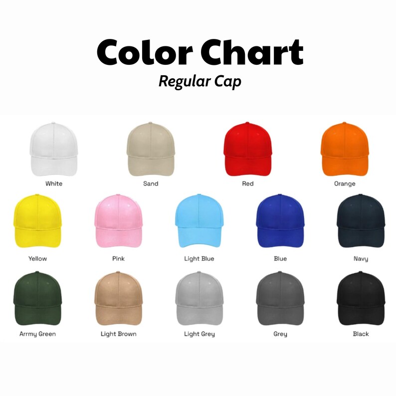 May include: A color chart for a regular cap featuring fifteen baseball caps in various colors including white, sand, red, orange, yellow, pink, light blue, blue, navy, army green, light brown, light grey, grey, and black with labels below each.