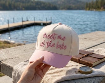 Meet Me At The Lake Hat | Lake Life Embroidered Cap | Summer Vacation Baseball Hat | Custom Thread Color Pink Trucker Cap Gift