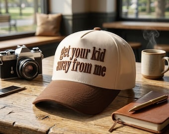 Get Your Kid Away From Me Hat | Funny Parent Embroidered Cap | Sarcastic Mom Dad Baseball Hat | Custom Thread Color Trucker Cap Gift