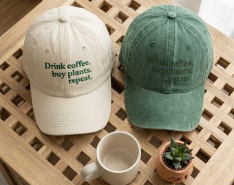 Drink Coffee Buy Plants Repeat Hat | Plant Lover Embroidered Dad Cap | Coffee Lover Baseball Hat | Plant Mom Gift | Botanical Aesthetic