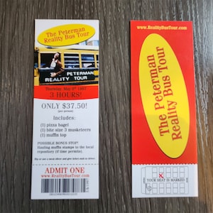 May include: A red and yellow ticket for a "The Peterman Reality Bus Tour" on Thursday, May 8, 1997. The ticket includes a pizza bagel, a bite-sized 3 Musketeers, and a muffin top. The ticket costs $37.50 per person and lasts 3 hours. The ticket also includes a possible bonus stop at a local muffin stump repository.