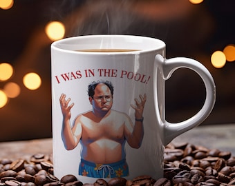 Ceramic Mug 11oz - "I was in the pool!" - George Costanza