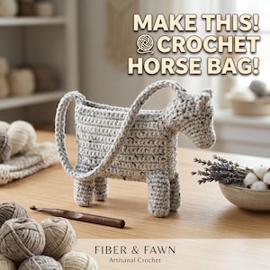 May include: A crocheted horse bag in shades of gray, with a handle and a horse-shaped design. The bag is displayed on a wooden surface with yarn balls, a crochet hook, and text that reads "MAKE THIS! CROCHET HORSE BAG!" and "FIBER & FAWN Artisanal Crochet."