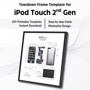 May include: Black framed print featuring a teardown template for an iPod Touch 2nd Gen. The print includes diagrams and the text "DIY Printable Template Instant Download" and "Step by step Guide Minimalist Design". The iPod is shown in black and white.