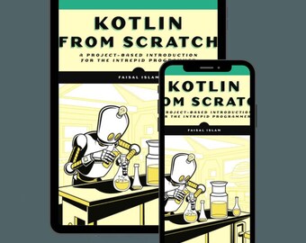 Kotlin desde cero: Una introducción basada en proyectos para el programador intrépido.