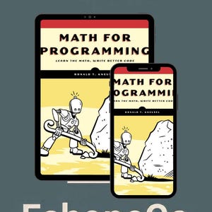 Matemáticas para la programación: Aprende matemáticas, escribe mejor código.