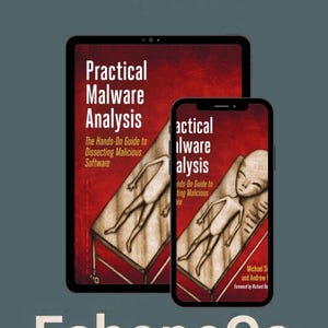 Practical Malware Analysis The Hands-On Guide to Dissecting Malicious Software