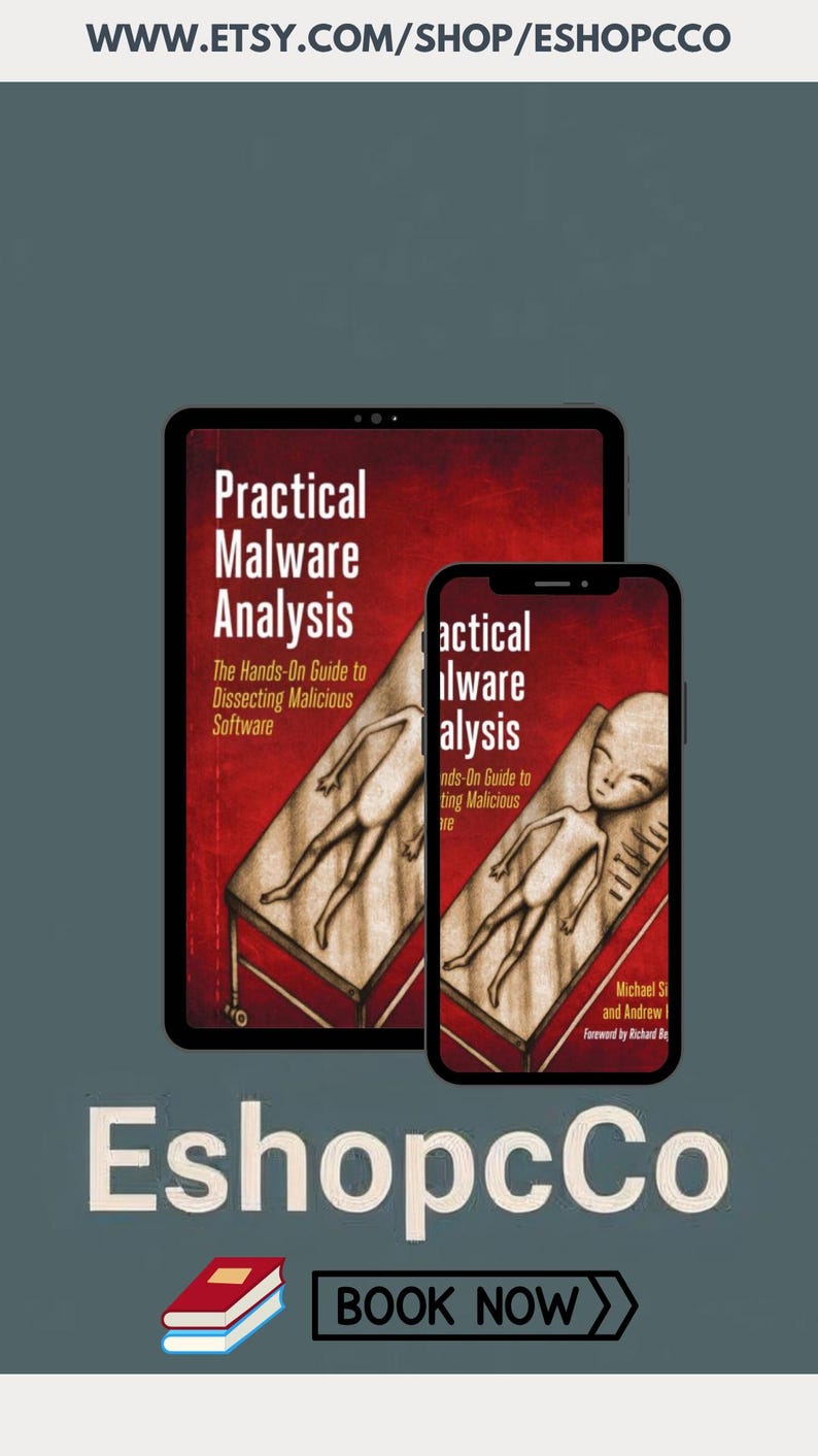Practical Malware Analysis the Hands-on Guide to Dissecting Malicious ...