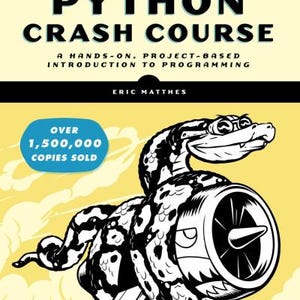 Puede incluir: Portada del libro "Python Crash Course" con una criatura de dibujos animados parecida a una serpiente. El título está en turquesa. El libro es una introducción práctica a la programación basada en proyectos. Más de 1.500.000 copias vendidas.