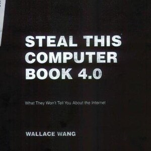 May include: A black book cover with the title "STEAL THIS COMPUTER BOOK 4.0" in large white letters. Below the title is the subtitle "What They Won't Tell You About the Internet" and the author's name, Wallace Wang.