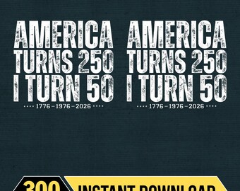 America Turns 250 I Turn 50 Png, Vintage 50th Birthday Png, Patriotic 50th Birthday Gift, 1776-1976-2026 Birthday