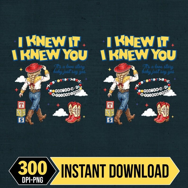 I Knew It I Knew You Png, TS Jessie Cow Girl Toy Story Digital File, It's a Love Story, Baby Just Say Yes Digital File, Toy Story 5 Png image 3