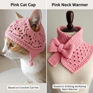 May include: A pink crochet cat hat with ear cutouts and a small pom-pom, and a pink knitted neck warmer featuring a ribbed collar, a large bow, and a textured pattern. The image includes the text Pink Cat Cap and Pink Neck Warmer.