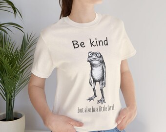 Sé amable... pero también un poco salvaje. Camiseta / Camiseta divertida