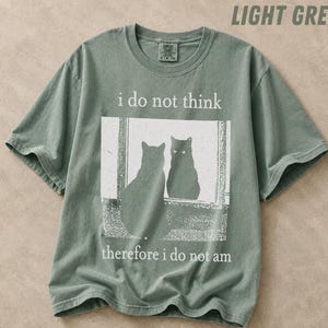 I Do Not Think Therefore I Do Not Am Cat Shirt, Funny Gothic Grunge Tee, Vintage 90s Emo Punk Graphic T-Shirt