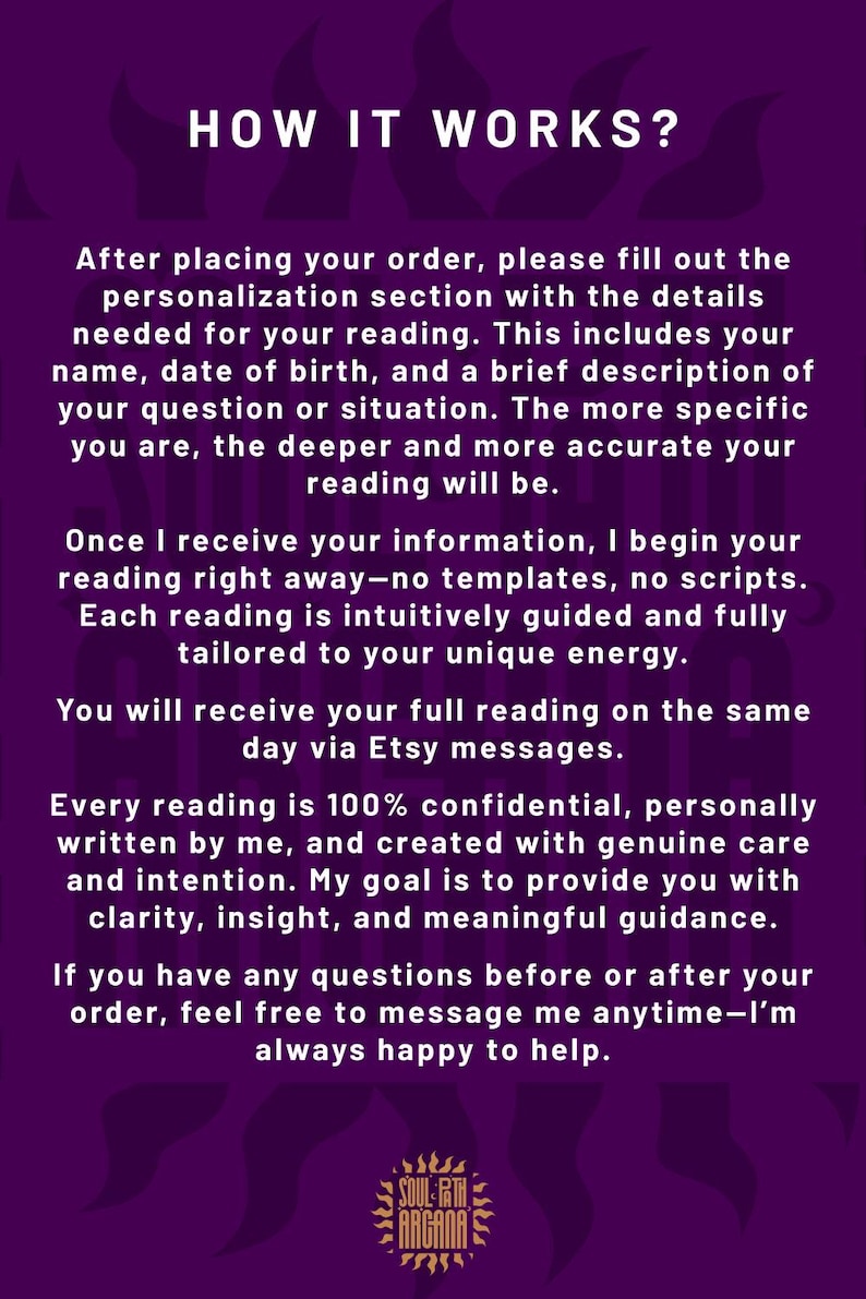 May include: A purple informational graphic with white text titled HOW IT WORKS? explaining the process for a personalized reading. It details providing name, birth date, and situation, receiving the reading via Etsy messages, and confidentiality.