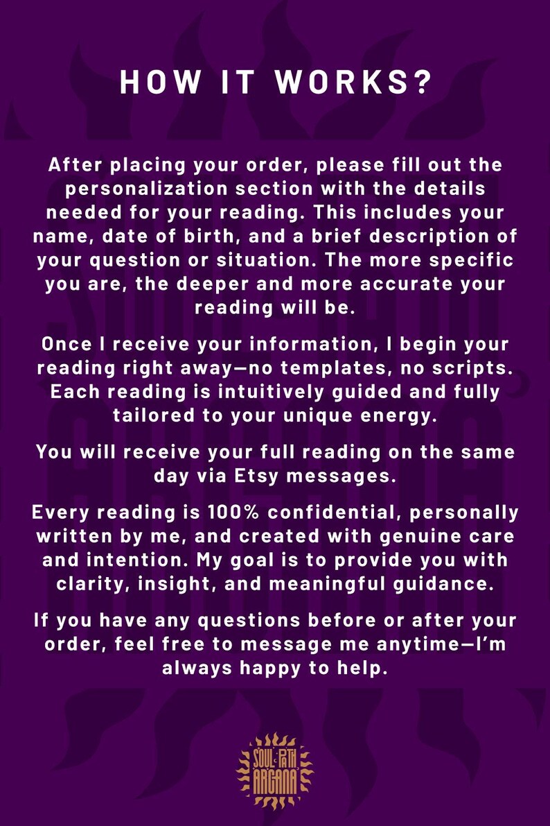 May include: A purple informational graphic with white text titled HOW IT WORKS? explaining the process for a personalised reading. It details providing name, birth date, and situation, receiving the reading via Etsy messages, and confidentiality.