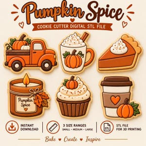May include: A set of six cookie cutter digital STL files featuring autumn-themed designs including a truck with pumpkins, a mug with whipped cream, a slice of pie, a candle, a cupcake, and a coffee cup, all labelled Pumpkin Spice Cookie Cutter.