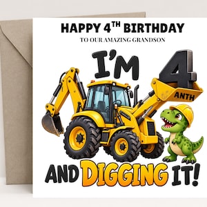 May include: A square birthday greeting card featuring a yellow backhoe loader, a green dinosaur wearing a yellow hard hat, and the text: HAPPY 4TH BIRTHDAY TO OUR AMAZING GRANDSON I'M 4 AND DIGGING IT! The card is paired with a light brown envelope.